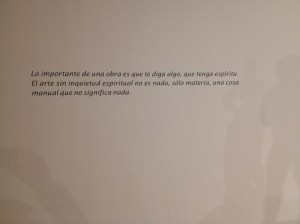 The importance of a[n art] piece is that it tells you something, that it has spirit. Art without spirit is nothing, just material, a manual work that does not mean anything.
